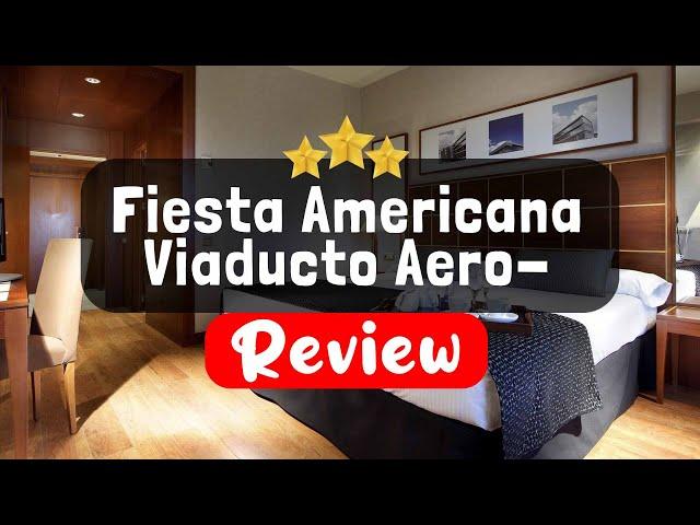 Fiesta Americana Viaducto Aeropuerto, Mexico City Review - Is This Hotel Worth It?