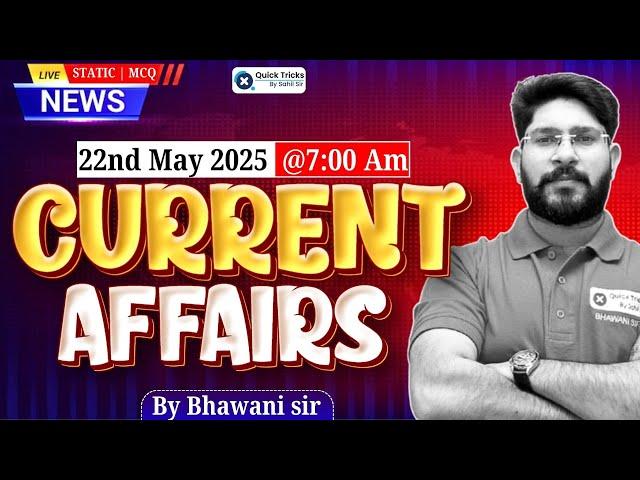 Railway/SSC Exams 2025 | Daily Current Affairs |22nd May Current Affairs |CA by Bhawani Sir