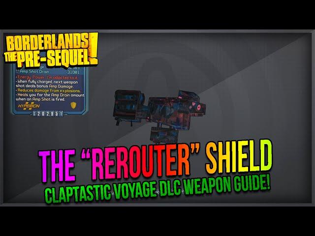 Borderlands The Pre-Sequel: How to get the "Rerouter" Shield! (Claptastic Voyage DLC)