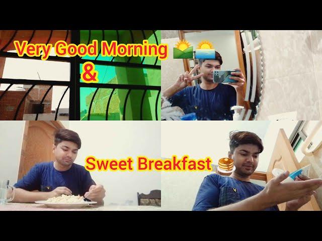 #Hamza Sattar Vlog || #very_good_morning_&_sweet_breakfast || Hamza sattar entertainment channel