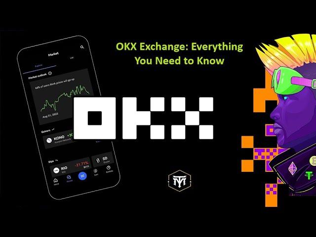 OKX Exchange Everything You Need to Know