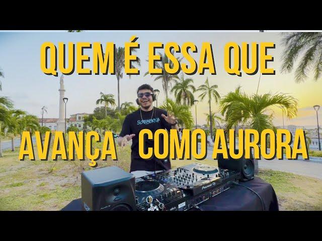 Quem é Essa Que Avança Como Aurora - Remix | DJ Moisés | DJ Católico | Igor Felix