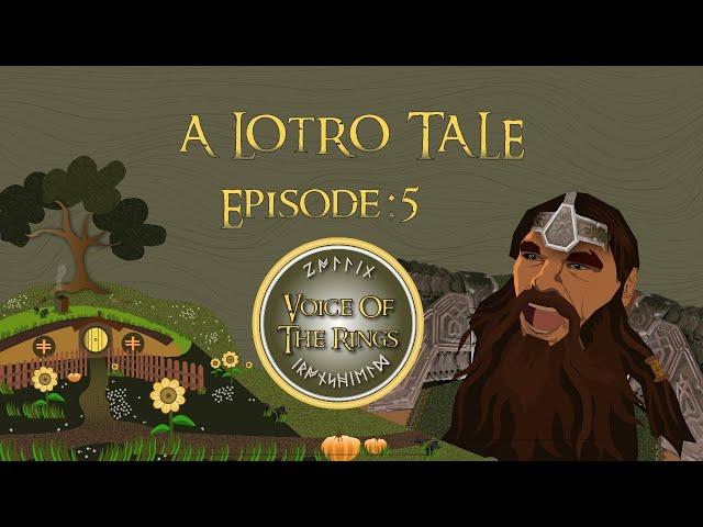 Voice of the Rings Episode 5 | A LOTRO Tale.