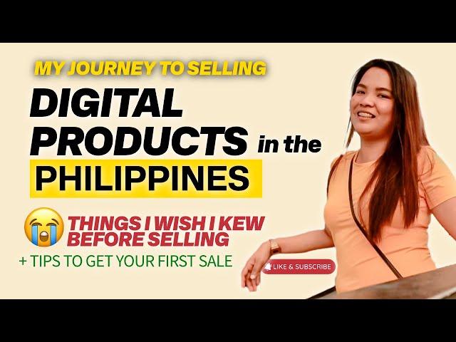 Selling Digital Products as a Beginner in the Philippines | My Journey & Things I Wish I Knew Before