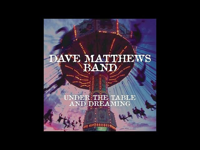 01. The Best Of What's Around - Dave Matthews Band - 432Hz  HQ
