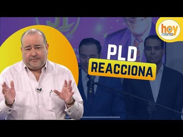 ¡Última Hora! El PLD reacciona a decisión del Tribunal Superior Electoral | Hoy Mismo