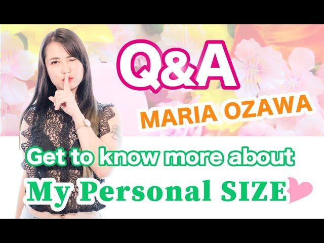 Maria Ozawa｜#6 Q＆A About My Personal SIZE