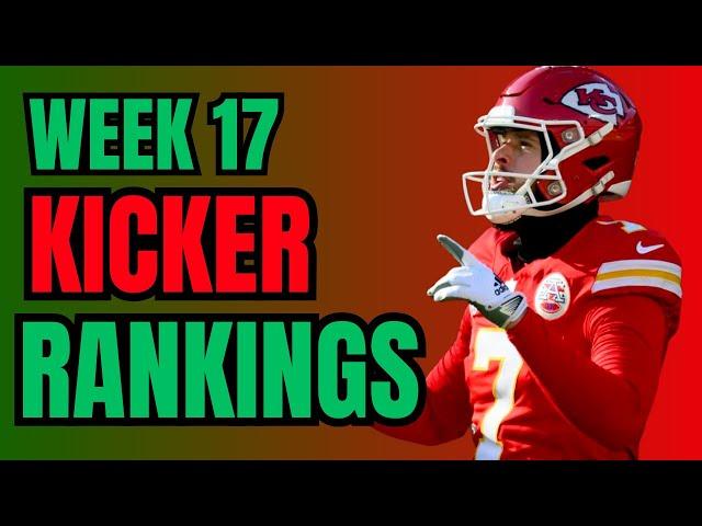 Ranking EVERY Single Kicker for Week 17 | 2024 Fantasy Football