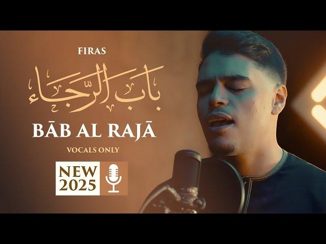 Firas - Bab Alraja (Vocals Only) | Official Nasheed Video