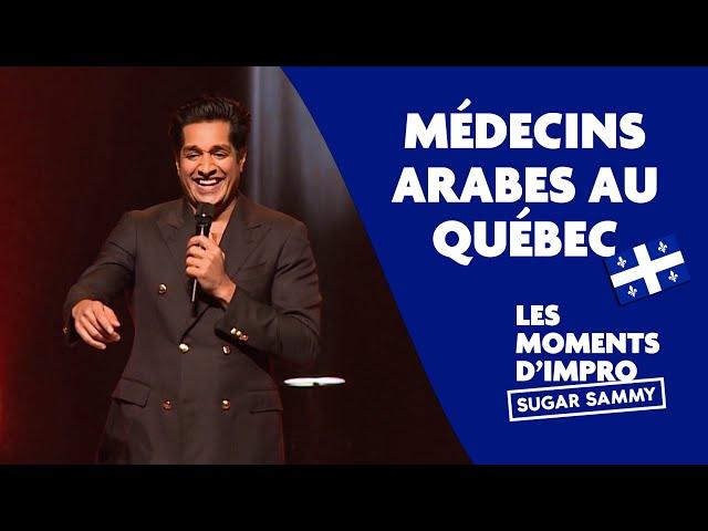 Sugar Sammy: Médecins Arabes au Québec | Impro