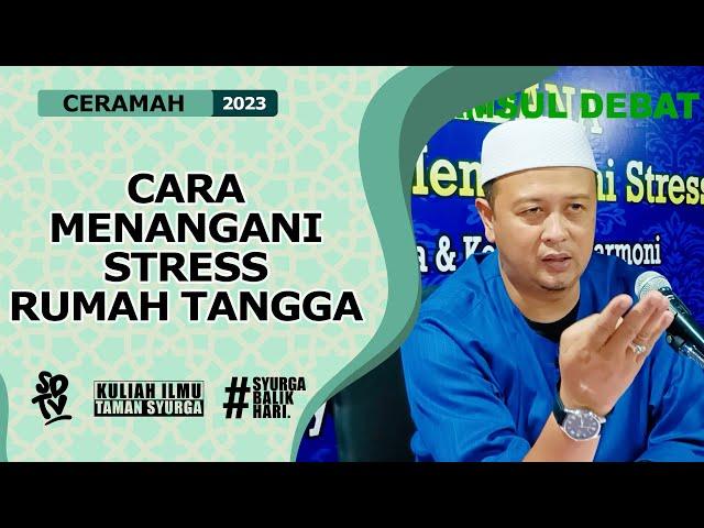 SYAMSUL DEBAT | CARA MENANGANI STRESS RUMAH TANGGA