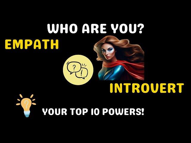 Introvert Empath - Your Top 10 Powers!