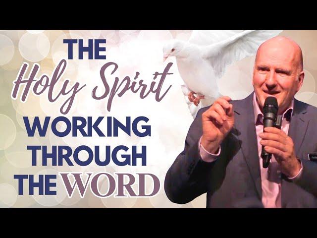 The Holy Spirit speaking and working through the Word in power