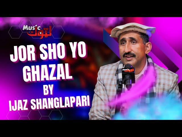 Pashto New Song | Jor Sho Yo Ghazal | Ijaz Shanglapari | By Latoon Music | 2023