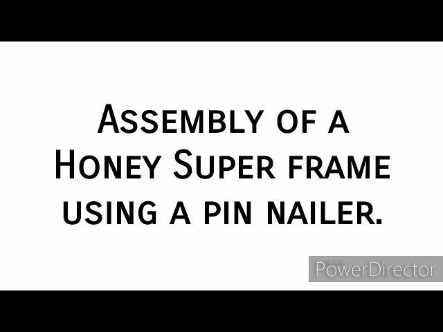 BEEKEEPING: Assembly of a Honey Super Frame Using a Pin Nailer