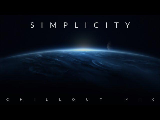 SIMPLICITY - Planet Earth Chillout Mix  HD 2022