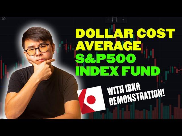 How I Dollar Cost Average Into The S&P 500 Index Funds With Demonstration On Interactive Brokers