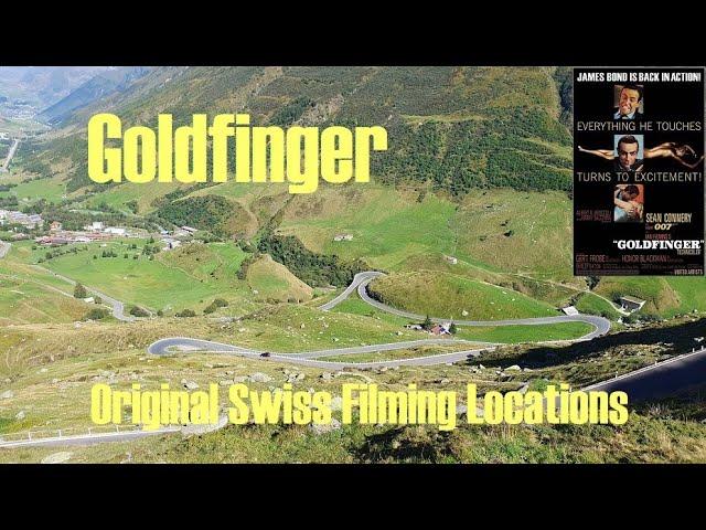 New ULTIMATE Edition: GOLDFINGER (1964) - Original Swiss Filming Locations (2023)