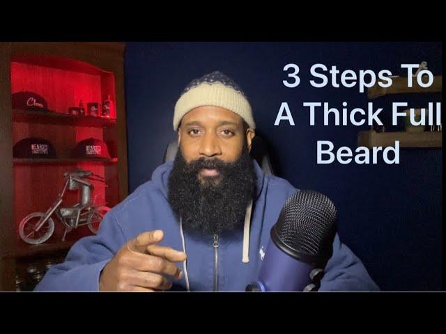 3 Steps To A Thicker Fuller Beard