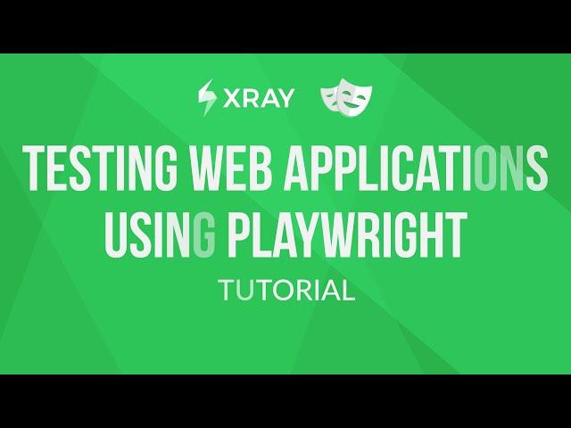 How to test web applications using Playwright & Xray - Tutorial