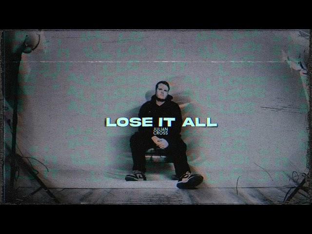 Julian Cross - Lose It All (Official Visualizer)