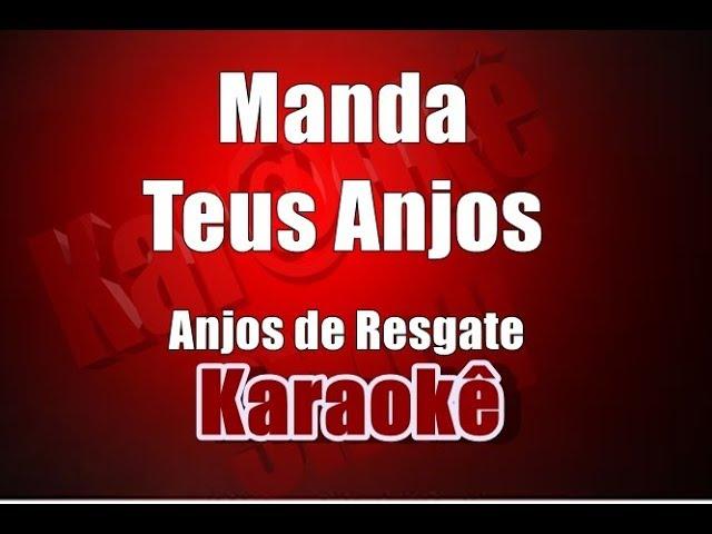 Manda Teus Anjos - Anjos de Resgate - Karaokê