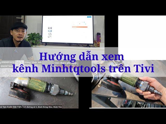 Hướng dẫn xem kênh Minhtqtools trên tivi #minhtq #minhtqtools