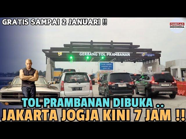 Jakarta - Jogja 7 JAM via TOL BARU PRAMBANAN | 30 Menit TRANSJAWA - YOGYA (Liburan Akhir Tahun)