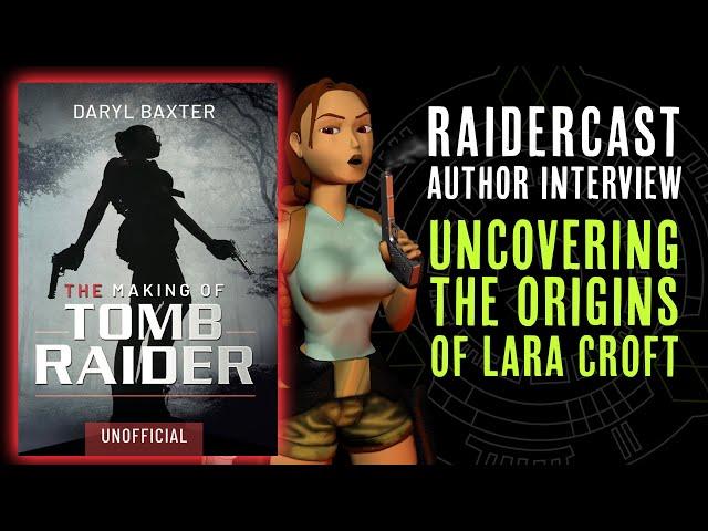 Raidercast: 'The Making of Tomb Raider' Author Interview