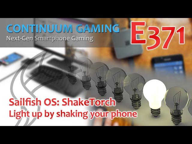 Continuum Gaming E371: Sailfish OS Shake Torch