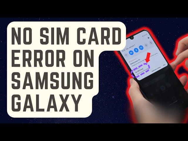 SOLVED: No SIM Card Error On Samsung Galaxy [Updated Solutions]