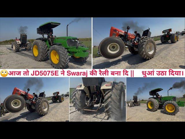 John Deere 5075E 4×4 Vs Swaraj 855 600No tyre खतरनाक टोचन।