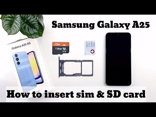 Samsung Galaxy A25 How to insert sim & SD card