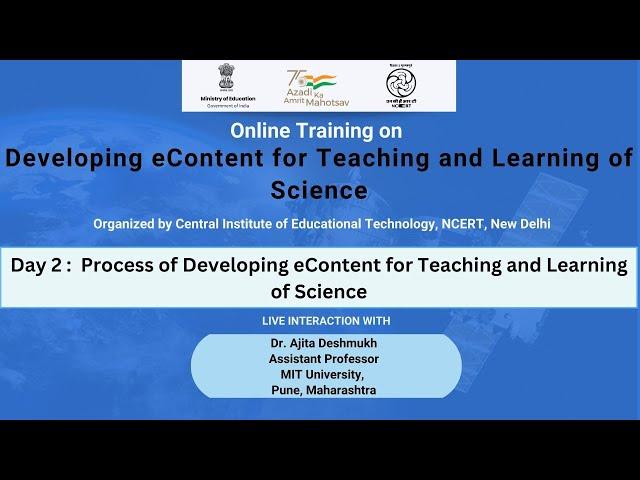 Online Training : Day 2:  Process of Developing eContent for Teaching and Learning of Science