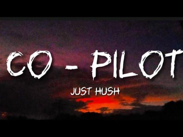 Co pilot - just hush (lyrics)