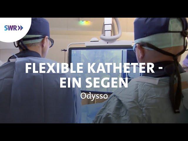 Flexible Katheter gegen verstopfte Arterien | SWR Wissen