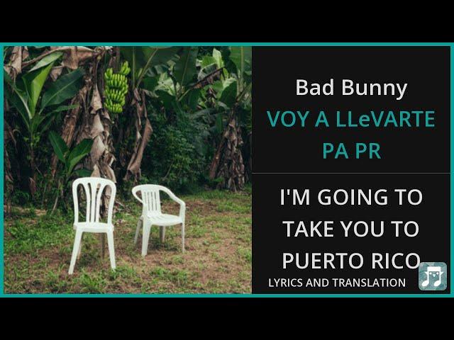 Bad Bunny - VOY A LLeVARTE PA PR Lyrics English Translation - Spanish and English Dual Lyrics