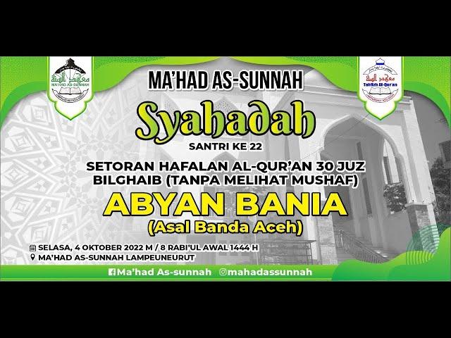  [LIVE] | Syahadah Setoran Hafalan 30 Juz Abyan Bania Ke - 22 | Ma'had As-Sunnah Aceh # Lanjutan 5