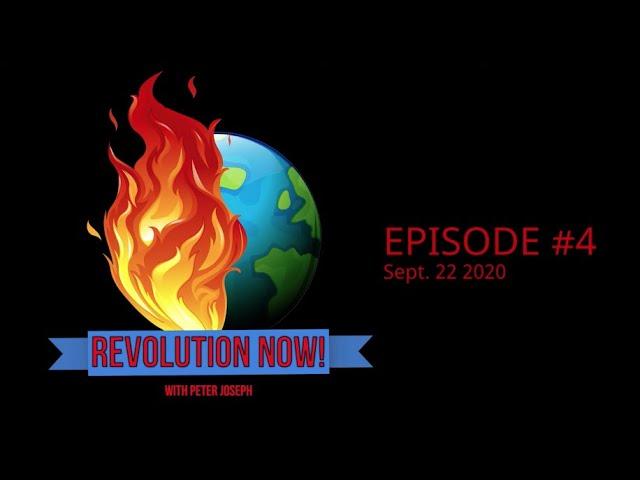 Revolution Now! with Peter Joseph | Ep #4 | Sept 22 2020