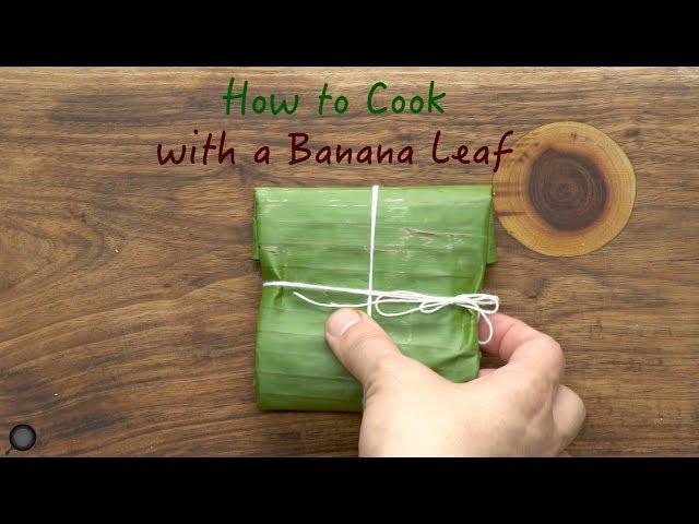 How to Cook with a Banana Leaf