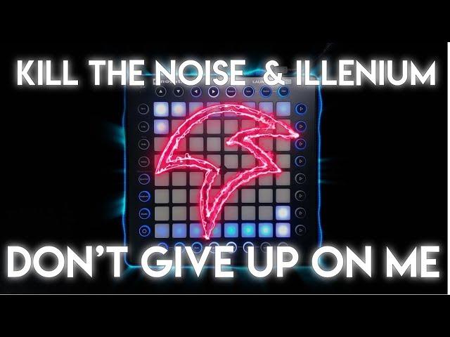 KILL THE NOISE & ILLENIUM - DON'T GIVE UP ON ME | LAUNCHPAD PRO