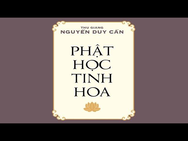 [Sách Nói] Phật Học Tinh Hoa - Chương 1 | Thu Giang Nguyễn Duy Cần