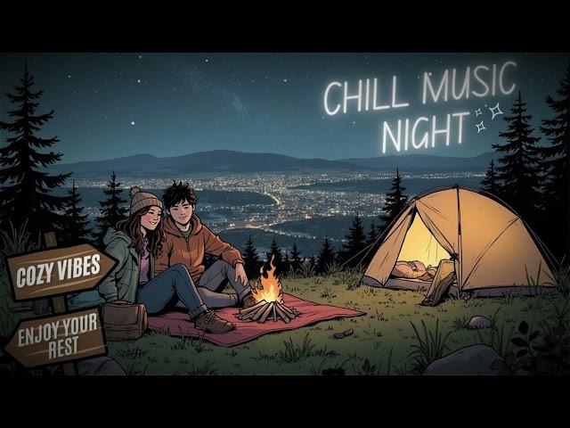 Chill Music Night, Cozy Time, For Rest, Study & Relax