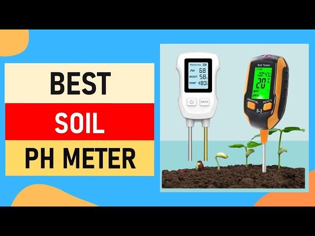 Top 10 Best Soil PH Meter in 2024