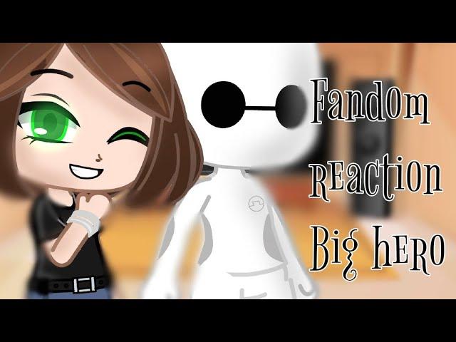 Fandom reactions || Aunt Cass and Baymax react to themselves || Big hero 6