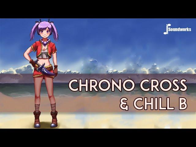 Chrono Cross & Chill B - Chill Video Game Music Remix - JP Soundworks