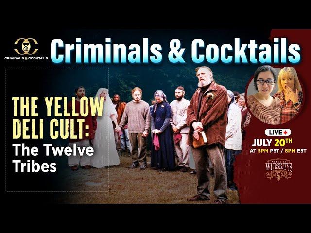 Criminals & Cocktails: The Yellow Deli Cult Deli - The Twelve Tribes is alive and well