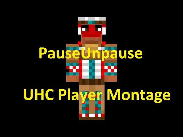 PauseUnpause - UHC Player Montage