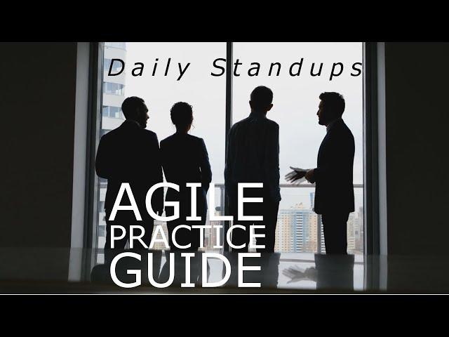 Agile Practice Guide | The Daily Standup - Core Agile Practices