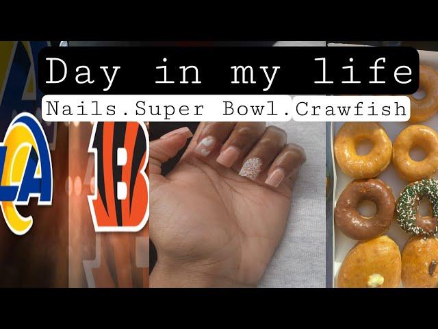 Day in my life!!                                      (Super Bowl,crawfish,nails) |chrissys life